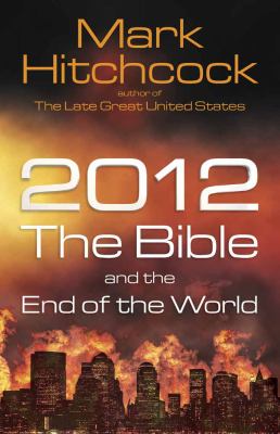 2012, the Bible, and the end of the world /