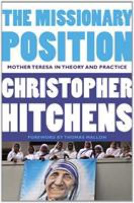 The missionary position : Mother Teresa in theory and practice /