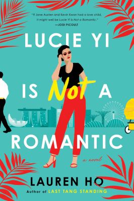 Lucie Yi is not a romantic : a novel /
