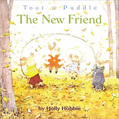 Toot & Puddle : the new friend /