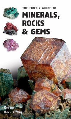 The Firefly guide to minerals, rocks & gems /