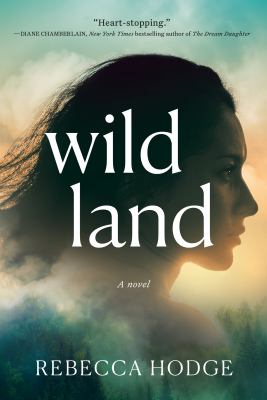 Wildland a novel /