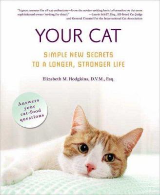 Your cat : simple new secrets to a longer, stronger life /