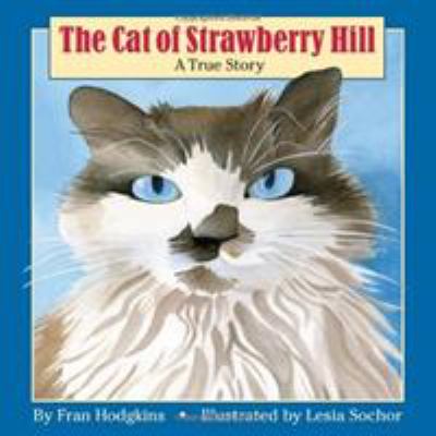 The cat of Strawberry Hill : a true story /