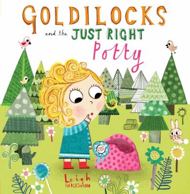 Goldilocks and the just right potty /