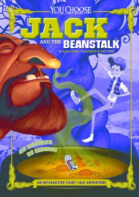 Jack and the beanstalk : an interactive fairy tale adventure /