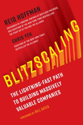 Blitzscaling : the lightning-fast path to building massively valuable businesses /