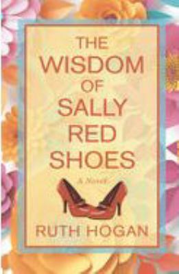 The wisdom of Sally Red Shoes : [large type] a novel /