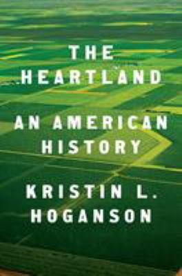 The heartland : an American history /