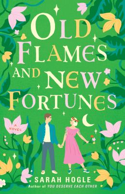 Old flames and new fortunes : a novel /
