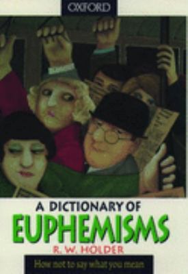 A dictionary of euphemisms /