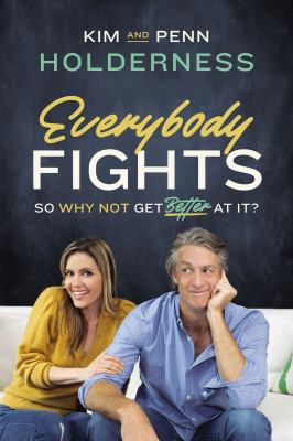 Everybody fights : so why not get better at it? /