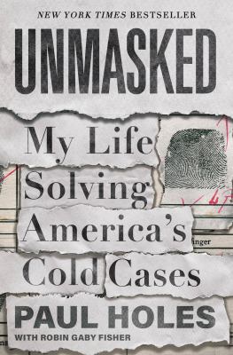 Unmasked : my life solving America's cold cases /