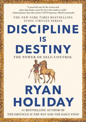 Discipline is destiny : the power of self-control /