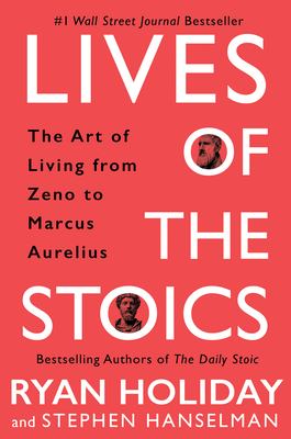 Lives of the Stoics : the art of living from Zeno to Marcus Aurelius /