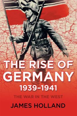 The rise of Germany, 1939-1941 /