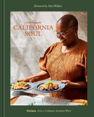 Tanya Holland's California soul : recipes from a culinary journey West /