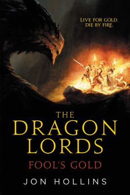 The dragon lords : fool's gold /