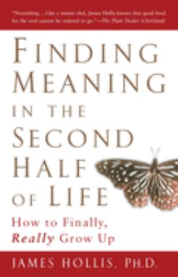 Finding meaning in the second half of life /