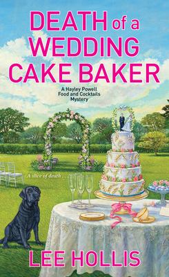 Death of a wedding cake baker : a Hayley Powell food and cocktails mystery /