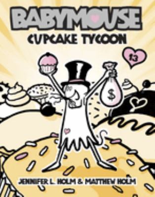 Babymouse : cupcake tycoon /