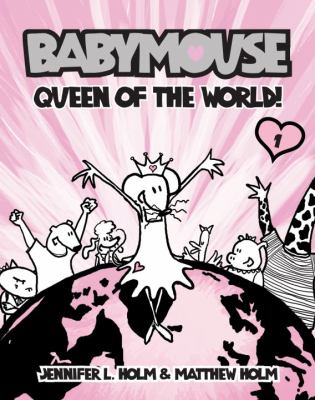 Babymouse : queen of the world! /