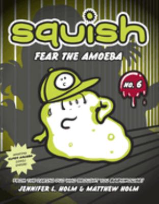 Squish : Fear the amoeba /