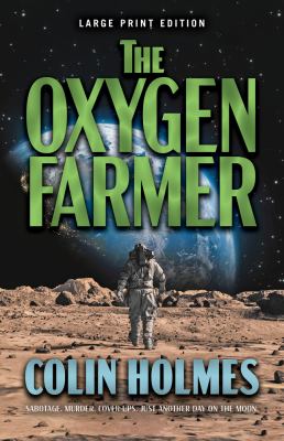 The oxygen farmer [large type] /