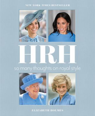 HRH : so many thoughts on royal style /