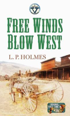 Free winds blow west [large type] /