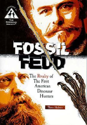 Fossil feud : the rivalry of the first American dinosaur hunters /