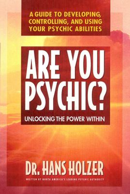 Are you psychic? : unlocking the power within /