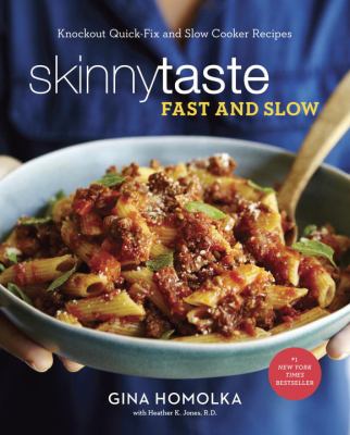 Skinnytaste fast and slow : knockout quick-fix and slow cooker recipes /