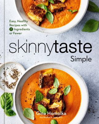 Skinnytaste simple [ebook] : Easy, healthy recipes with 7 ingredients or fewer: a cookbook.