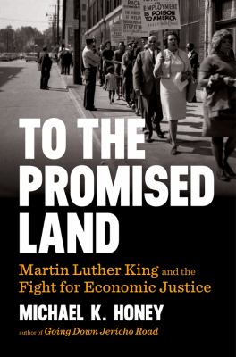To the promised land : Martin Luther King and the fight for economic justice /