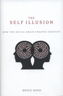 The self illusion : how the social brain creates identity /