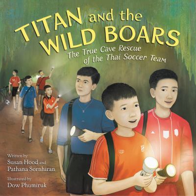 Titan and the wild boars : the true cave rescue of the Thai Soccer Team /