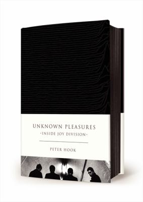 Unknown pleasures. : inside Joy Division /