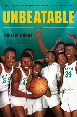 Unbeatable : how Crispus Attucks basketball broke racial barriers and jolted the world /