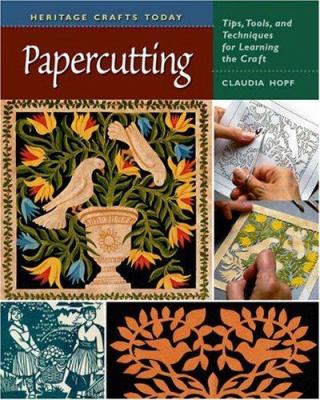 Papercutting : tips, tools, and techniques for learning the craft /