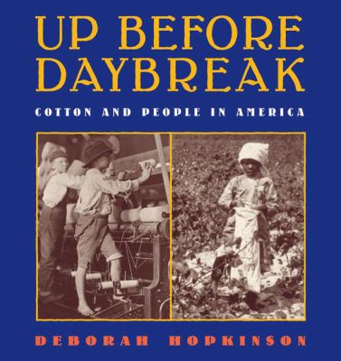 Up before daybreak : cotton and people in America /