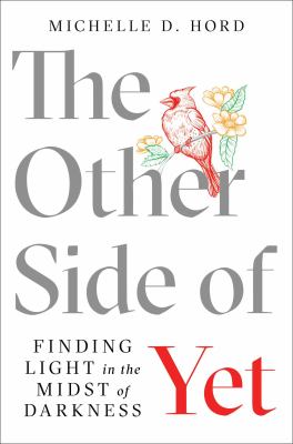 The other side of yet : finding light in the midst of darkness /