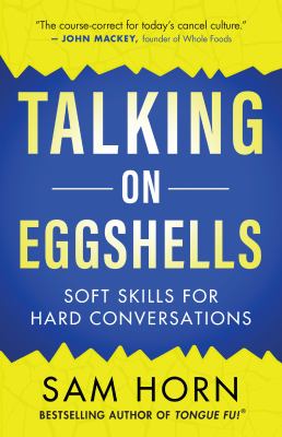 Talking on eggshells : soft skills for hard conversations /