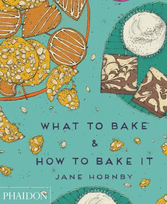 What to bake & how to bake it /