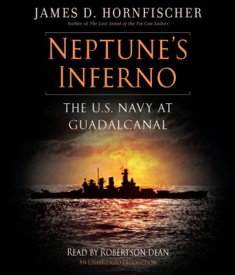 Neptune's inferno [compact disc, unabridged] : the U.S. Navy at Guadalcanal /