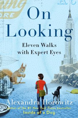 On looking : eleven walks with expert eyes /