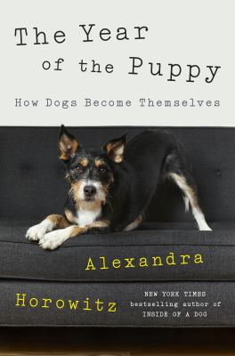 The year of the puppy : how dogs become themselves /