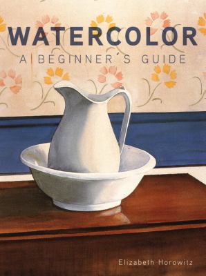 Watercolor : a beginner's guide /