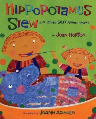 Hippopotamus stew : and other silly animal poems /