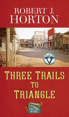 Three trails to Triangle [large type] : a western story /
